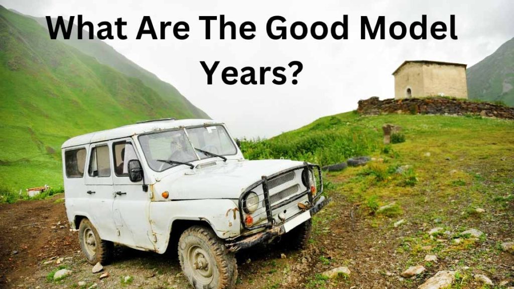 What Are The Good Model Years?